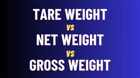 difference between net weight and gross weight|Net Weight vs. Tare Weight vs. Gross Weight: A .